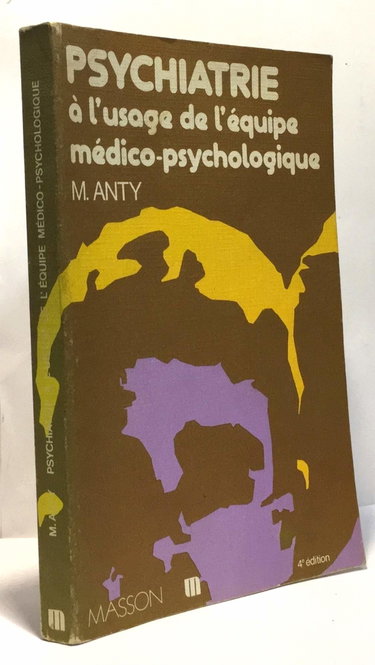 Psychiatrie : A l'usage de l'équipe médico-psychologique