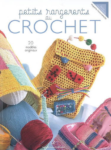 Petits rangements au crochet : 20 modèles originaux