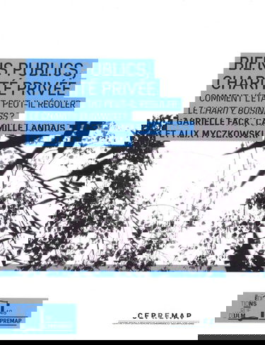 Biens publics, charité privée : comment l'Etat peut-il réguler le charity business ?