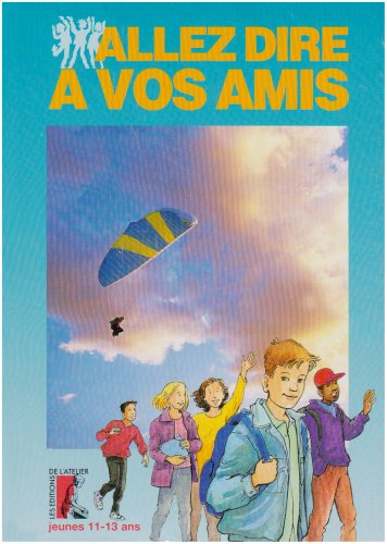 Allez dire à vos amis. Vol. 2. Le livre du jeune : le carnet de vie