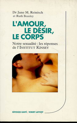 L'Amour, le désir, le corps : Institut Kinsey, le nouveau rapport sur le sexe