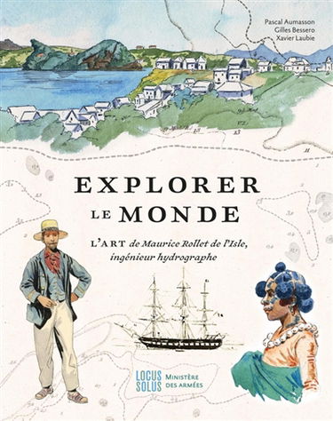 Explorer le monde : l'art de Maurice Rollet de l'Isle, ingénieur hydrographe