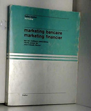 Marketing bancaire, marketing financier (Dalloz gestion)