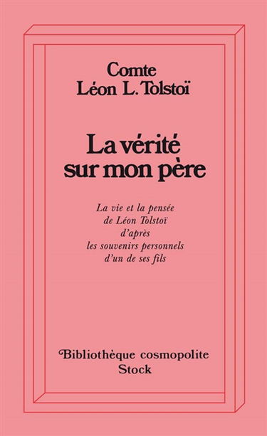 La vérité sur mon père : la vie et la pensée de L. Tolstoï d'après les souvenirs personnels d'un de ses fils