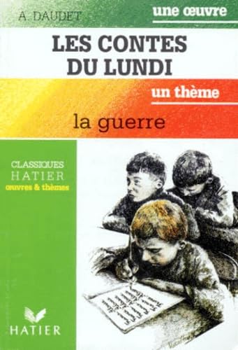 Les contes du lundi. La Guerre : Voltaire, Dorgelès, Mitchell, Merle..., un thème