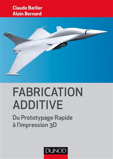 Fabrication additive : du prototypage rapide à l'impression 3D