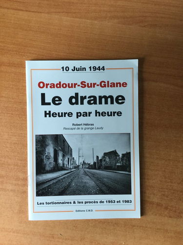 Oradour-sur-Glane : le drame heure par heure