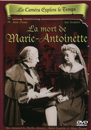Couverture de La Caméra Explore Le Temps : La Mort de Marie-Antoinette