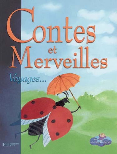 Contes et merveilles. Vol. 2. Voyages...