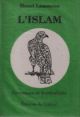 L'islam. Croyances et Institutions