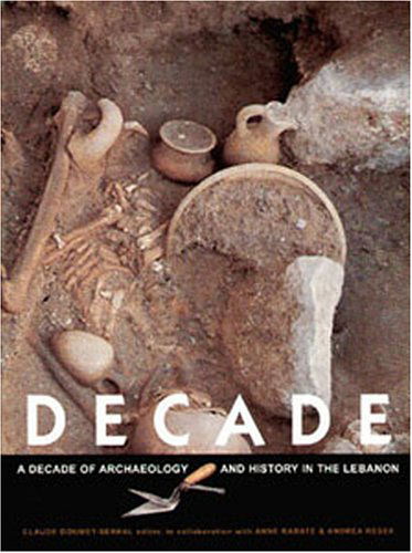 Decade : A decade of archaeology and history in Lebanon