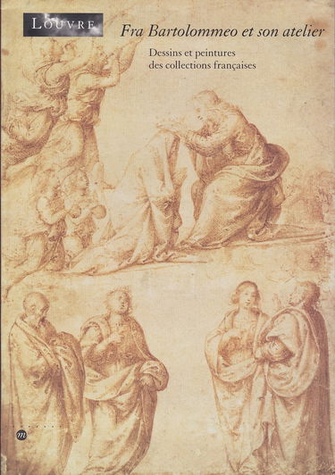 Fra Bartolomeo et son atelier : dessins et peintures des collections françaises