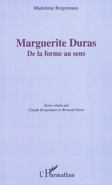 Marguerite Duras : de la forme au sens