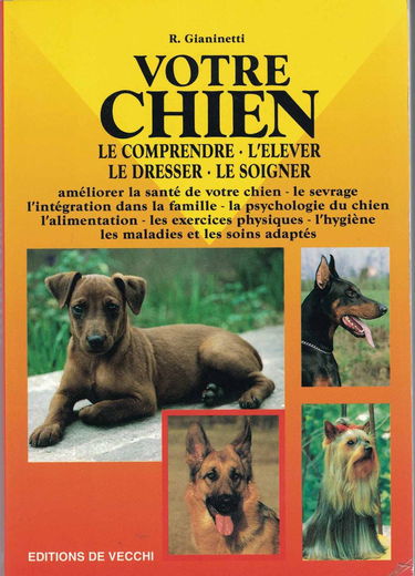 Votre chien : le comprendre, l'élever, le dresser, le soigner