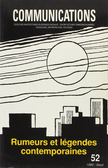 Communications, n° 52. Rumeurs et légendes contemporaines