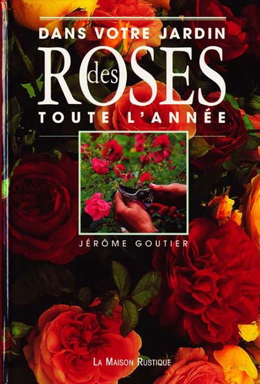 Dans votre jardin des roses toute l'année