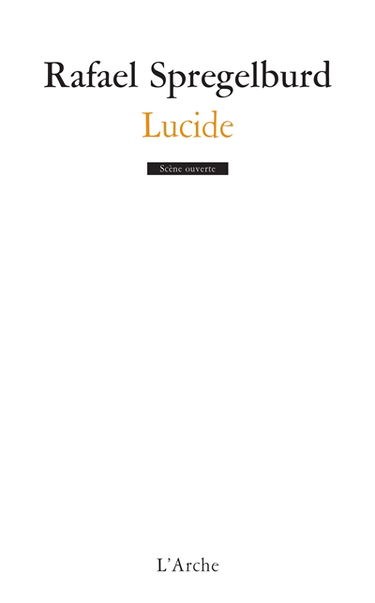 Lucide. Une introduction au théâtre de Rafael Spregelburd