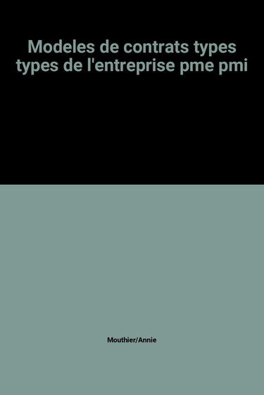 Modèles de contrats types de l'entreprise PME, PMI