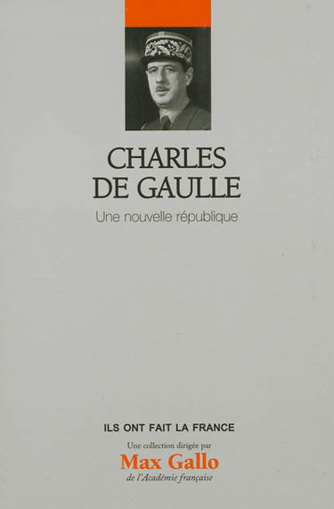 Charles De Gaulle : une nouvelle république