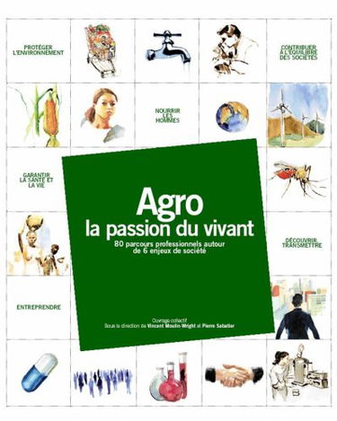 Agro, la Passion du Vivant - 80 Parcours Professionnels Autour de 6 Enjeux de Societe