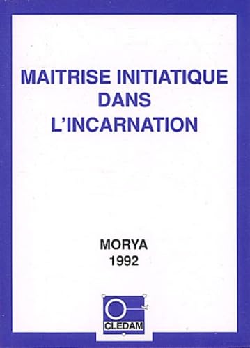 Maîtrise initiatique dans l'Incarnation