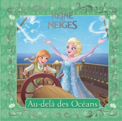 La reine des neiges : au-delà des mers