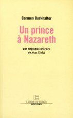 Un prince à Nazareth : une biographie littéraire de Jésus-Christ