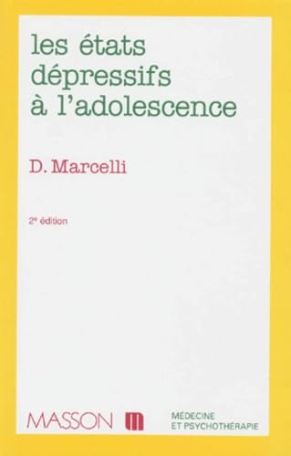 Les Etats Depressifs A L'Adolescence. 2eme Edition