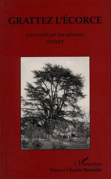 Grattez l'écorce : livre écrit par des retraités, Olivet