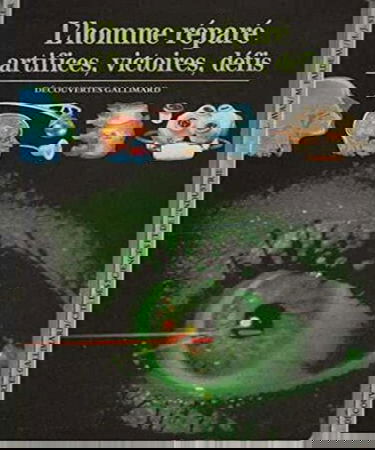 L'homme réparé: Artifices, victoires, défis