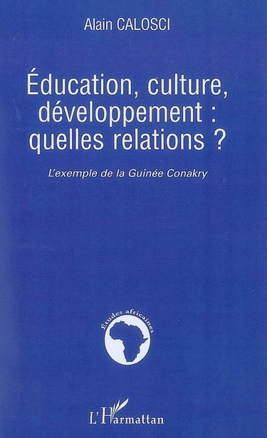 Education, culture, développement : quelles relations ? : l'exemple de la Guinée Conakry