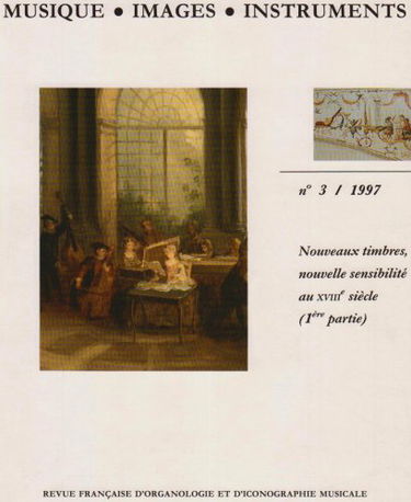 Musique, images, instruments, n° 3. Nouveaux timbres, nouvelles sensibilité au XVIIIe siècle : 1re partie