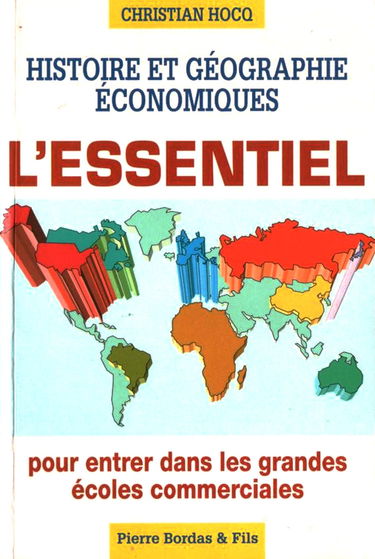 Histoire et géographie économique : l'essentiel pour entrer dans les grandes écoles commerciales