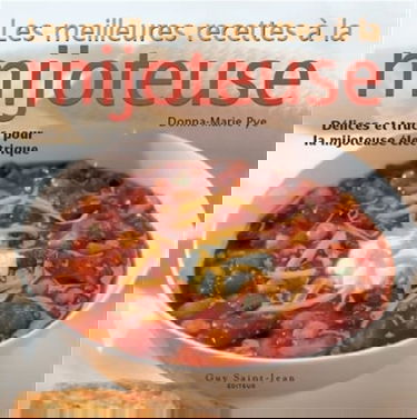 Les meilleures recettes à la mijoteuse: Délices et trucs pour la mijoteuse électrique