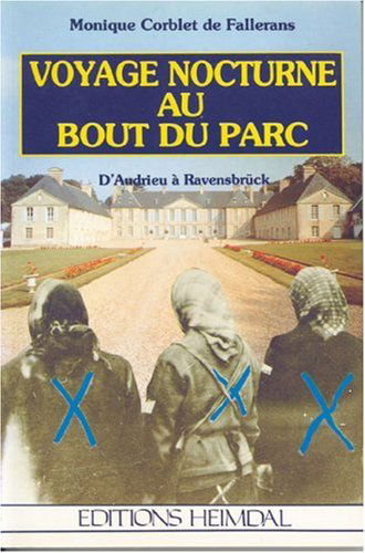 Voyage nocturne au bout du parc : d'Audrieu à Ravensbrück