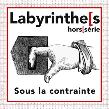 Labyrinthes : Hors-série : Sous la contrainte