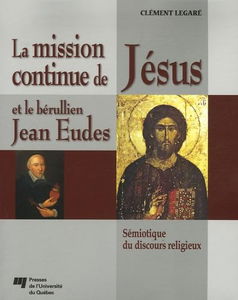 La mission continue de Jésus et le Bérullien Jean Eudes: Sémiotique du discours religieux