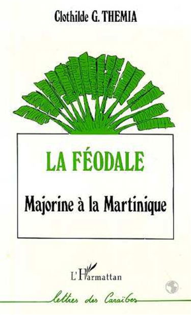 La Féodale : Majorine à la Martinique