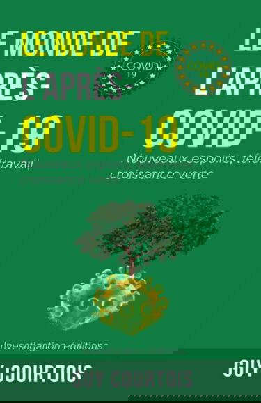 Le monde de l'après-Covid-19: Nouveaux espoirs, télétravail, croissance verte