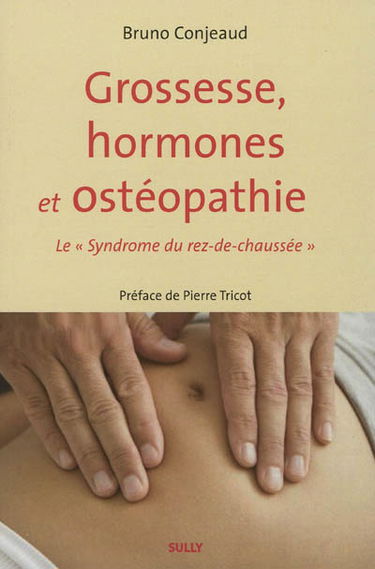 Grossesse, hormones et ostéopathie : le syndrome du rez-de-chaussée