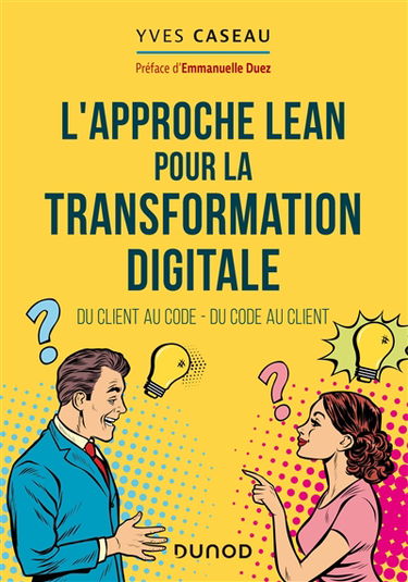 L'approche lean pour la transformation digitale : du client au code, du code au client