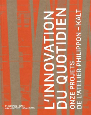 L'innovation du quotidien : onze projets de l'atelier Philippon-Kalt