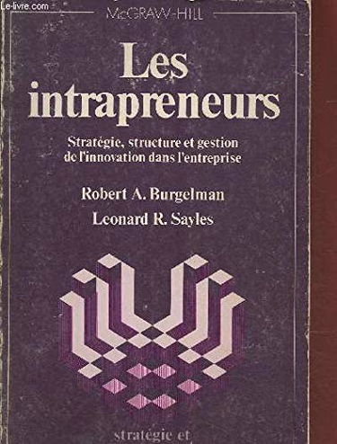 Les Intrapreneurs : stratégie, structure et gestion de l'innovation dans l'entreprise