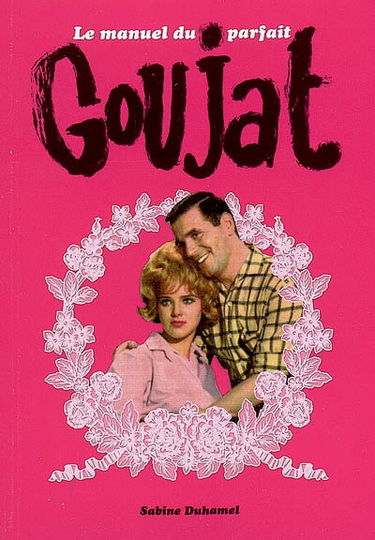 Le manuel du parfait goujat