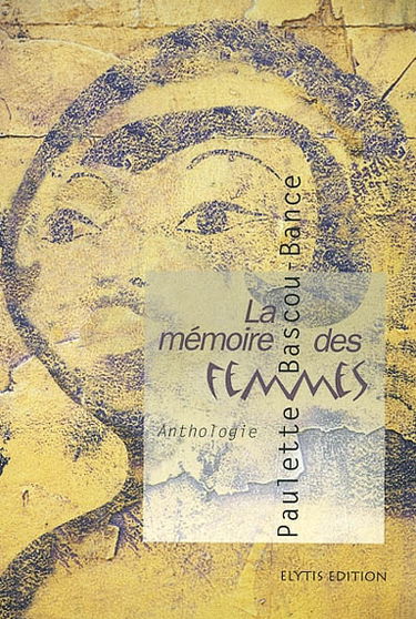 La mémoire des femmes : anthologie