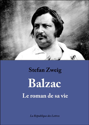 Balzac : le roman de sa vie