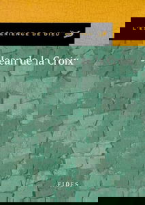 L'Expérience de Dieu avec Jean de la Croix