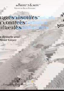 Voyages insolites en contrées spirituelles - Entretiens avec Olivier Gissey