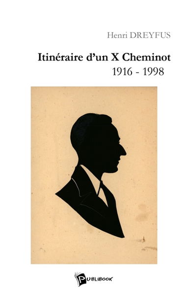 Itinéraire d'un X Cheminot 1916 : 1998