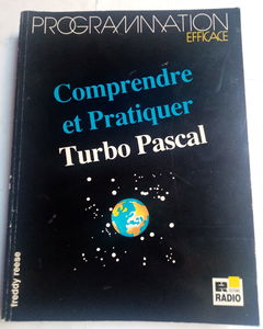 Comprendre et pratiquer Turbo Pascal